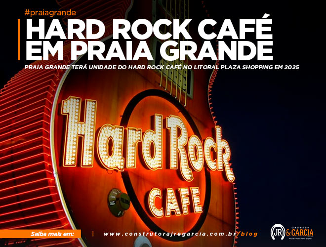 Hard Rock Café em Praia Grande: Praia Grande terá unidade do Hard Rock Café no Litoral Plaza Shopping em 2025