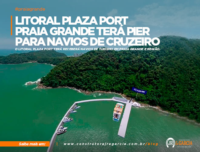 Litoral Plaza Port - Praia Grande terá pier para Navios de Cruzeiro